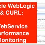 Oracle WebLogic: Monitoring WebService Performance then Trigger Auto JFR and Thread Dump – Volume-II